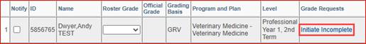 Two rows with ten columns: Number, Notify, ID, Name, Roster Grade, Official Grade, Grading Basis, Program and Plan, Level, Grade Requests. Under Grade Requests, 'Initiate Complete' should be clicked.